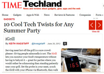 Time Magazine on iGrill in "10 Cool Tech Twists for Any Summer Party" by Keith Wagstaff "Great for parties"!