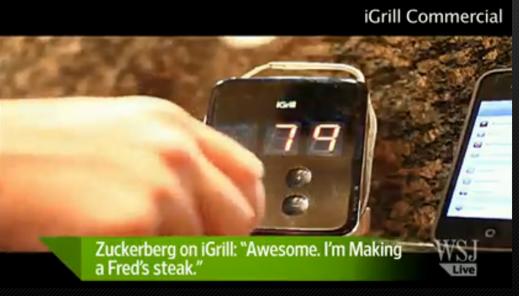 Wall Street Journal on iGrill "Mark Zuckerberg posted about a small app, iGrill on Sunday. Within two minutes, the site went down due to the onslaught of traffic. Christopher Allen, iDevices CEO, joins Digits to discuss how a Zuckerberg endorsement can quickly impact a company's fortunes."