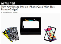 Wired Magazine on CaseMaker Pro The Case Maker Pro lets you change your iPhone case as easily as slapping another sticker on your laptop. By Liana Bandziulis 