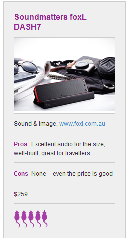 Macworld Australia on foxl DASH7 - Awarded 5 out of 5 Mice Rating - Editor's Pick: "Its one of those 'Wow!' products that never fails to put a smile on your face, and we have no hesitation in giving Soundmatters another perfect score and an Editors Pick."